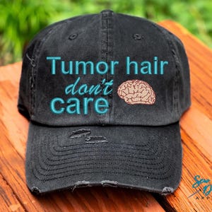 Tumor Hair Don&#39;t Care Hat DISTRESSED Baseball Cap or Ponytail Hat | Brain Tumor Awareness Month | Cancer Survivor | Go Gray in May | Warrior
