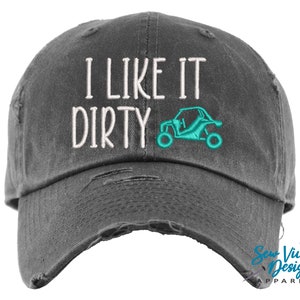 I Like it Dirty Side by Side Hat | Distressed Baseball Cap OR Ponytail Hat | UTV Riding | Mudding Accessories | SXS Hats | Offroading Hats
