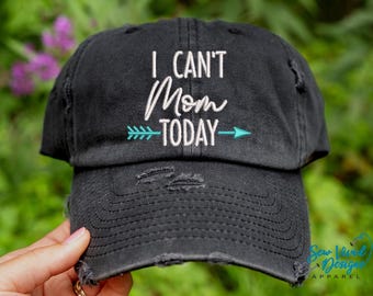 I Can't Mom Today Hat | Distressed Baseball Cap OR Ponytail Hat | Mom Life Hat | Funny Mom Gift | Motherhood Hat | Mom Hat | Personalized