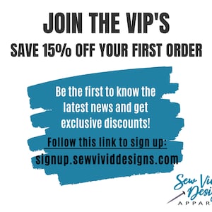 May include: Join the VIP's and save 15% off your first order. Be the first to know the latest news and get exclusive discounts! Follow this link to sign up: signup.sewvividdesigns.com Sew Vivid Designs APPAREL