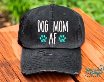 Dog Mom AF Hat | Distressed Baseball Cap OR Ponytail Hat | Funny Dog Mom Gift | Dog Lover Gift | Fur Mama Hat | Dog Mama