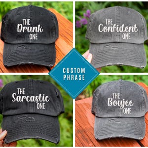 Girls Trip Hats | Distressed Baseball Cap OR Ponytail Hat | The Sarcastic One, Funny, Drunk ... | Bachelorette Party | Girls Weekend