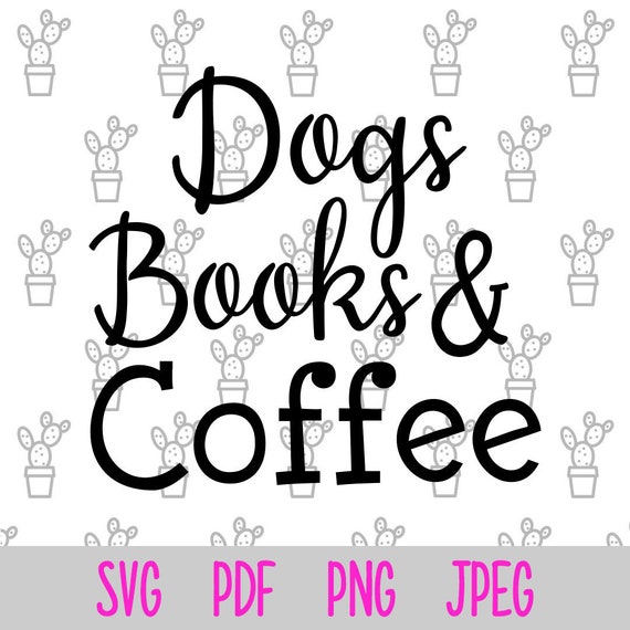 Download Dogs And Book Svg Book Lover Gift Coffee Svg Cricut Cut Files Dogs Books Svg Png Dog Svg Coffee And Books Svg Dogs And Coffee Svg Clip Art Art Collectibles Delage Com Br