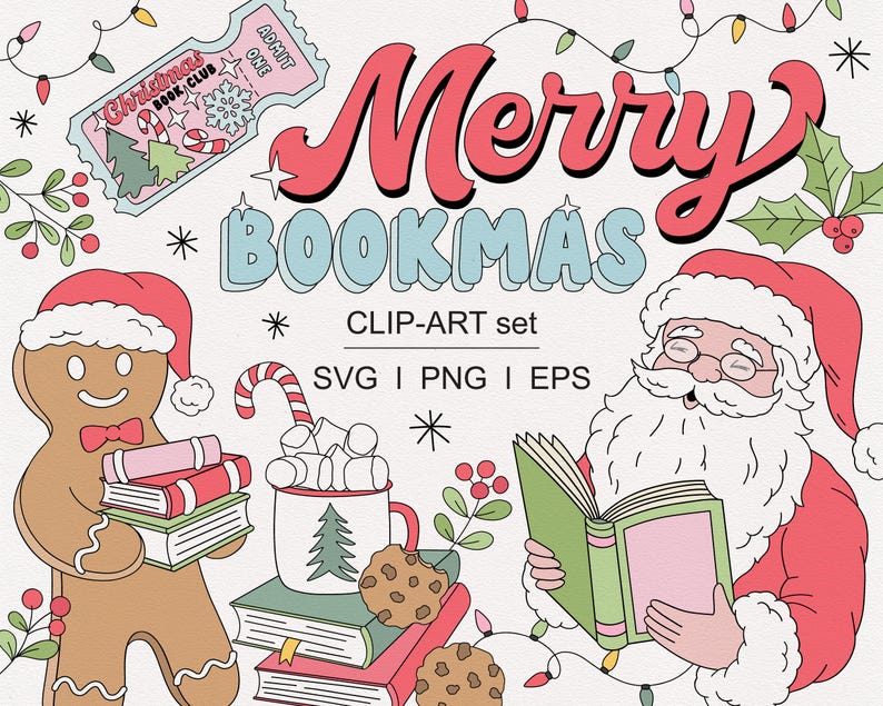 May include: A digital clip art set with a Christmas theme featuring a gingerbread person holding books, Santa Claus reading a book, a mug of hot chocolate with marshmallows, and a ticket that says "Christmas Book Club". The text "Merry Bookmas" is in large, stylized letters. The text "CLIP-ART set SVG I PNG I EPS" is also included.