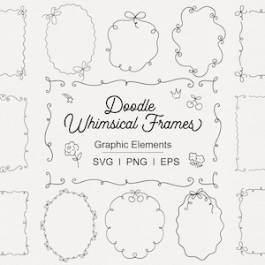 May include: A selection of whimsical doodle frames and graphic elements in black on a cream background. The text reads "Doodle Whimsical Frames" with SVG, PNG, and EPS file formats. Features various frame shapes and decorative flourishes.