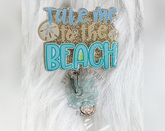 Take Me to the Beach Badge Reel, Beach Theme Badge Reel, Nurse Badge Reel, Interchangeable Acrylic Topper