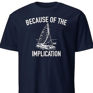 The Implication Shirt, It’s Always Sunny Tee, Unisex T-Shirt
