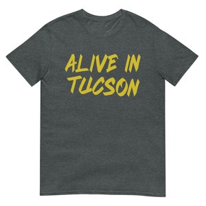 Laatste Man op aarde shirt, levend in Tucson shirt, unisex T-shirt met korte mouwen