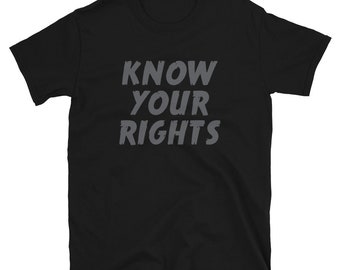 Know Your Rights Shirt, Punk Rock Shirt, Unisex T-Shirt