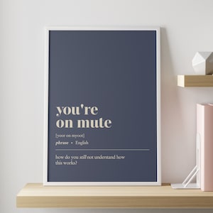 Funny office decor | You&#39;re on mute CUSTOMISABLE illustration print | Minimalist home office decor | work from home art | office wall decor