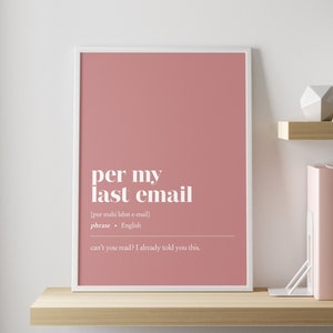 Funny office decor | Per my last email - CUSTOMISABLE - illustration print | Minimalist home office wall decor | work from home art |
