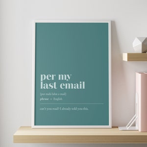 Funny office decor | Per my last email - CUSTOMISABLE - illustration print | Minimalist home office wall decor | work from home art |