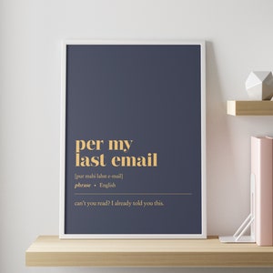 Funny office decor | Per my last email - CUSTOMISABLE - illustration print | Minimalist home office wall decor | work from home art |