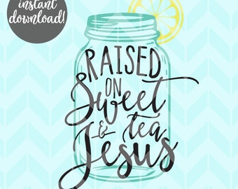Download Raised On Sweet Tea And Jesus Svg Etsy