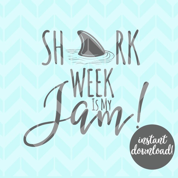 Download Shark Week Is My Jam Svg Shark Week Cutting File Shark Etsy