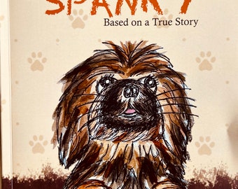 May include: A book cover with a brown and white illustration of a dog. The title of the book is "My Name is Spanky" and the subtitle is "Based on a True Story". The author's name is Janet Leigh Towell.