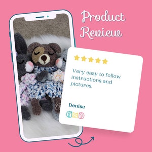 May include: A five-star product review on a mobile phone screen with a photo of three crocheted stuffed animals. The review reads "Very easy to follow instructions and pictures." and is signed "Denise".