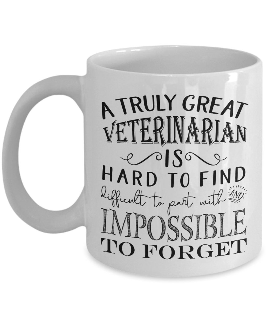 Veterinarian Gift Mug A Truly Great Veterinarian is Hard to Etsy