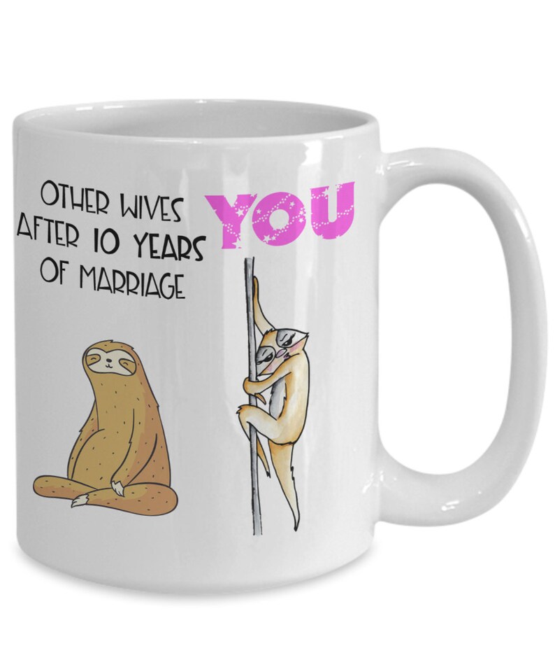 Funny 10 Year Anniversary Gifts Funny 10 year anniversary t for her sloth ts for