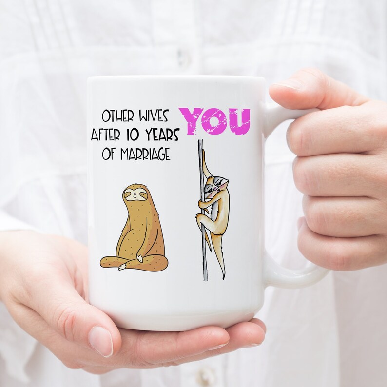 Funny 10 Year Anniversary Gifts Funny 10 year anniversary t for her sloth ts for