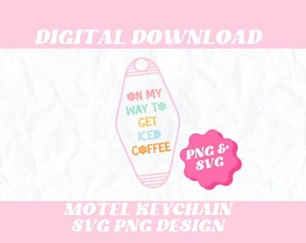 On My Way to Get Iced Coffee Motel Keychain SVG PNG Design, Motel Keychain SVG, Coffee Keychain Design