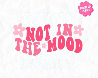 Not in the Mood Wavy Font PNG | Print on Demand Shirt Design | Hot Pink Quote | Trendy Wavy Text PNG | Sublimation