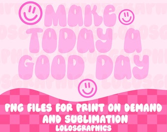 Make Today a Good Day Retro Quote PNG Design | Smileu Quote Tshirt Design | Retro PNG for Commercial Use