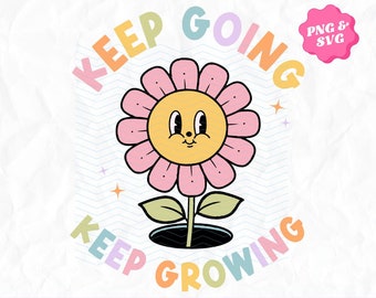 Keep Going Keep Growing Retro Flower PNG Design | Retro Aesthetic Tshirt Design PNG