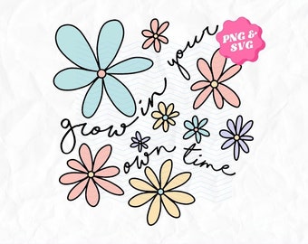 Grow In Your Own Time Spring Flower SVG PNG, Retro Flower Design Commercial Use, Spring Sublimation Design