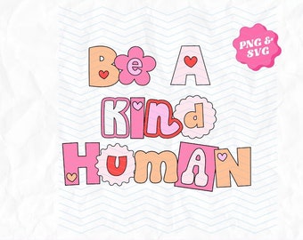 Be A Kind Human Retro Letters PNG SVG, Aesthetic T-shirt Designs, Retro Letters