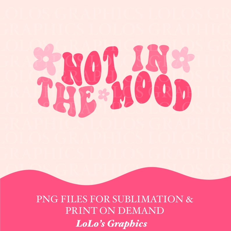 Not in the Mood Wavy Font PNG Print on Demand Shirt Design Hot Pink Quote Trendy Wavy Text PNG