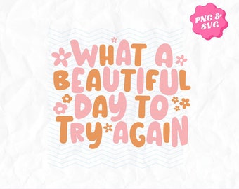 What a Beaut Day to Try Again svg png design, Positivity Svg design, Retro SVG PNG
