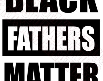 Download Black fathers matter | Etsy