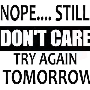 HHK Nope Still Dont Care SVG & PNG