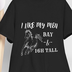 I like my men bay and 16h tall Tee Shirt horse tee equestrian apparel gift for horse lovers horse stuff western design  running horse