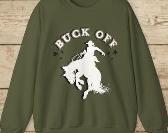Buck Off Unisex Crewneck Sweatshirt horse equestrian apparel gift lovers western cowboy distressed oversized funny pun bucking bronc rodeo
