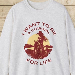I Want To Be A Cowgirl For Life Unisex Crewneck Sweatshirt horse equestrian apparel gift lovers western cowboy sunset distressed oversized