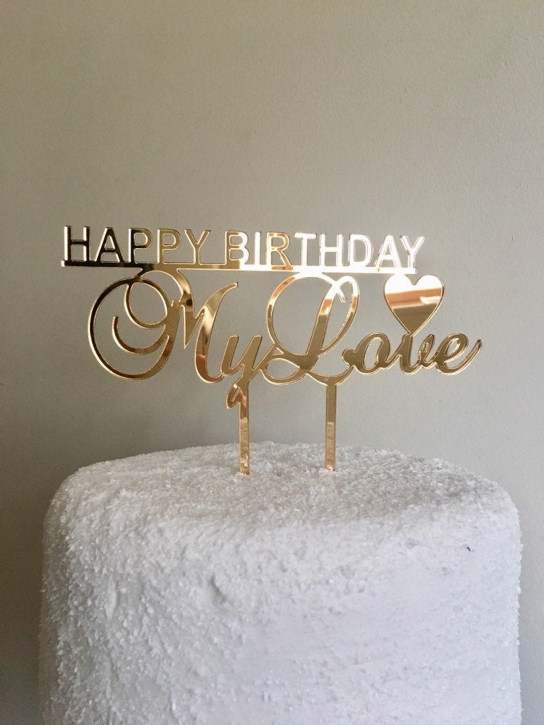 Buy Happy Birthday My Love Cake Topper Mirror Gold Birthday Cake ...