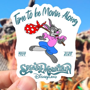 Disney Splash Mountain Time to be Movin On Sticker | Waterproof | Disneyland 1989-2023