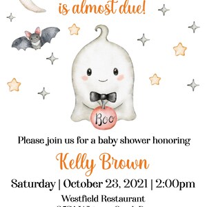 May include: A baby shower invitation with a cute ghost illustration holding a pumpkin that says "Boo". The invitation is for Kelly Brown and is set for October 23, 2021 at 2:00pm at Westfield Restaurant. The address is 2574 Whisper Creek Dr., Palos, IL 55555. RSVP to Alicia at 777-555-4444 or email@email.com. Registered at Target and Buy Buy Baby.