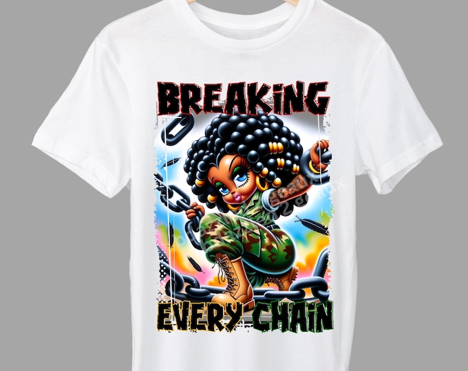 Breaking Every Chain Shirts