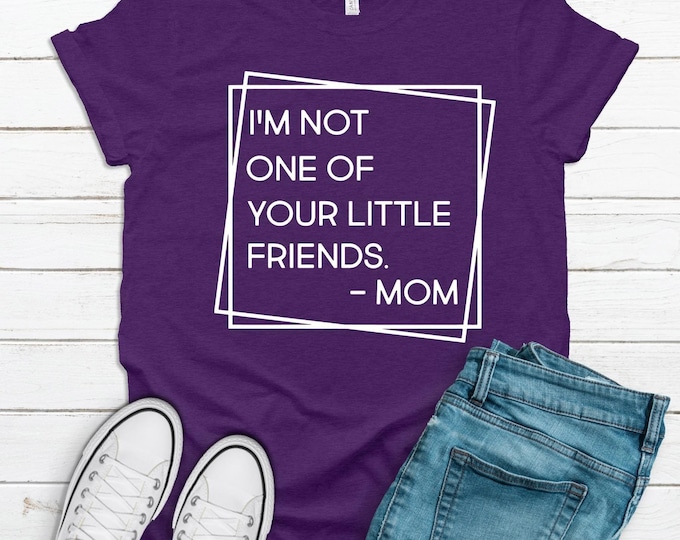 I’m Not One Of Your Lil Friends T-Shirt
