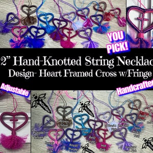 May include: A selection of 2 inch hand-knotted string necklaces featuring a heart-framed cross design with fringe. The necklaces are available in a variety of colors, including purple, silver, turquoise, teal, brown, red, pink, and blue. "You Pick!" is written in the image.