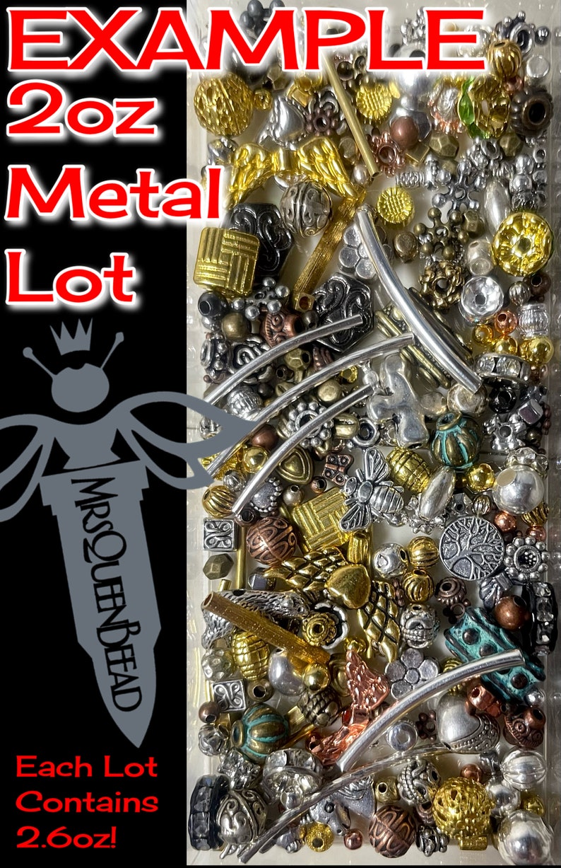 May include: A close-up image of a clear plastic container filled with a variety of metal beads and charms. The beads are in various shapes, sizes, and colors, including gold, silver, copper, and turquoise. The container is labeled "EXAMPLE 2oz Metal Lot" and "Each Lot Contains 2.6oz!"