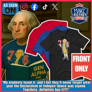 Op de afbeelding: Verschillende t-shirts in rood, blauw en zwart, elk met een cartoon van George Washington en het nummer '76'. De afbeelding bevat de tekst "MAKE HISTORY FUN!" en "FRONT ONLY". De afbeelding bevat ook de tekst "AS SEEN ON".