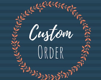 Custom Order