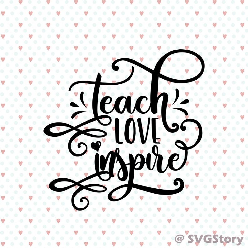 Free Free 342 Silhouette Teach Love Inspire Svg SVG PNG EPS DXF File