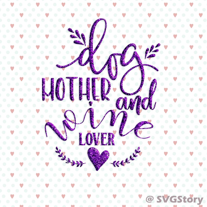 Download Dog Mother Wine Lover SVG Dog Mom Svg Dog Mama Svg Wine Lover | Etsy