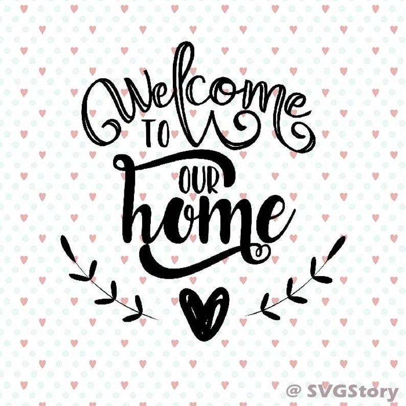 Download Welcome To Our Home SVG digital cut file for htv vinyl decal | Etsy