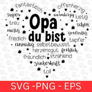 May include: A black and white heart-shaped design with the word "Opa" in the centre and a list of positive adjectives surrounding it in German. The text reads "Opa du bist fantastisch, super, treu, mutig, freundlich, einmalig, selbstbewusst, herzensgut, freundlich, strahlend, zauberhaft, toll, offenherzig, warmherzig, lustig, schön, großartig, tapfer, fröhlich".